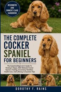 The Complete Cocker Spaniel for Beginners