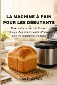 La machine à pain pour les débutants