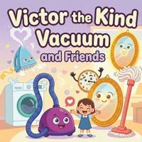 Victor the Kind Vacuum and Friends