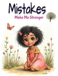 Mistakes Make Me Stronger