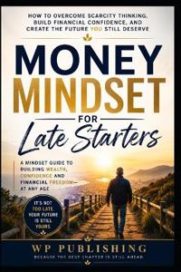 Money Mindset for Late Starters