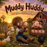 Muddy Huddy and the Missing Piglet