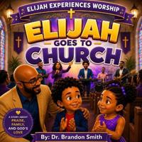 Elijah Goes To Church