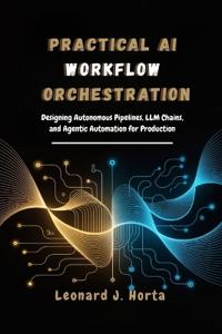 Practical AI Workflow Orchestration