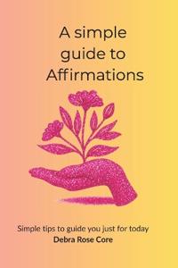 A Simple Guide to Affirmations