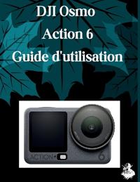 DJI Osmo Action 6 Guide d'utilisation