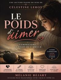 Une lecture pleine de sens de Le poids d'aimer de Célestine Leroy