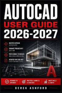 AUTOCAD USER GUIDE 2026 2027