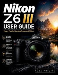 Nikon Z6 III User Guide