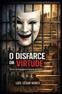 O Disfarce da Virtude