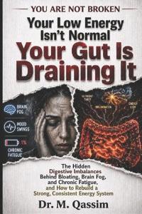Your Low Energy Isn't Normal Your Gut Is Draining It
