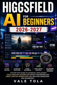 Higgsfield AI for Beginners