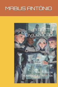 A Sexta Civilização