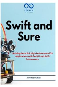 Swift and Sure