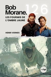 Bob Morane - Les Fourmis de l'Ombre Jaune