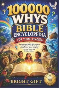 100000 Whys Bible Encyclopedia For Young Readers