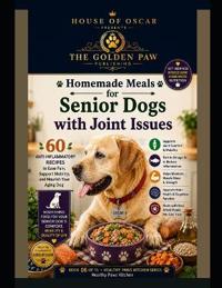 Homemade Meals for Senior Dogs with Joint Issues