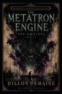 The Metatron Engine Omnibus - Special Edition