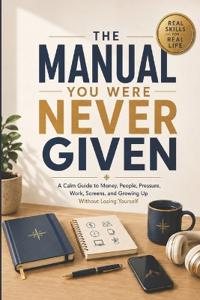 The Manual You Were Never Given