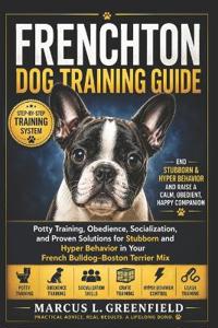 Frenchton Dog Training Guide