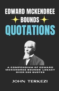 Edward McKendree Bounds Quotations