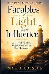 Parables of Light and Influence