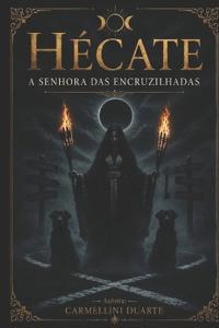 Hécate - A Senhora das Encruzilhadas.