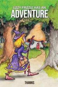 Lizzy Frizzle Has an Adventure