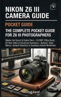 Nikon Z6 III Camera Guide