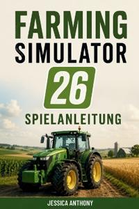 Farming Simulator 26 Spielanleitung