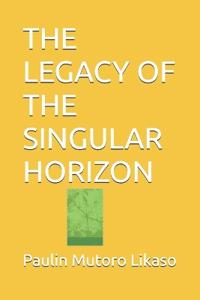 The Legacy of the Singular Horizon
