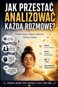 Jak przestac analizowac kazda rozmowe?