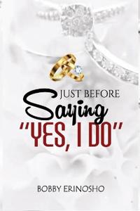 Just Before Saying "Yes I Do"