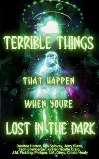 Terrible Things That Happen When You're Lost in the Dark