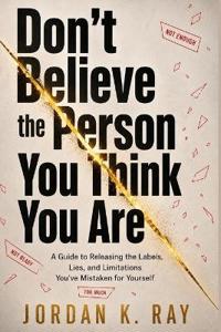 Don't Believe the Person You Think You Are
