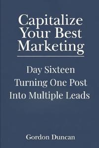 Turning One Post into Multiple Leads