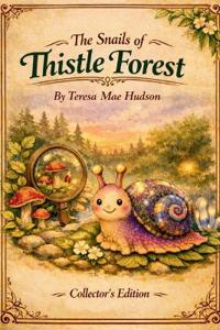 The Snails of Thistle Forest