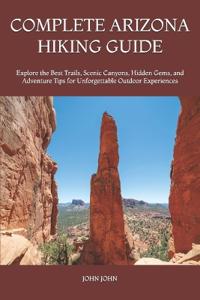 Complete Arizona Hiking Guide