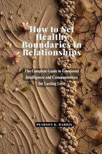 How to Set Healthy Boundaries in Relationships