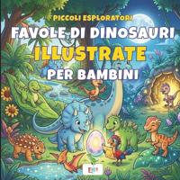 Favole di dinosauri per bambini Piccoli Esploratori