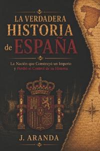 La verdadera historia de España