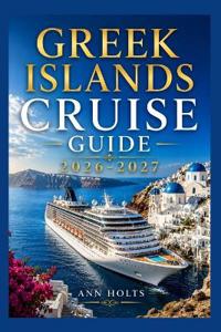Greek Islands Cruise Guide 2026-2027