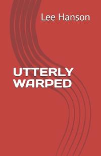 Utterly Warped