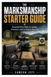 The Marksmanship Starter Guide