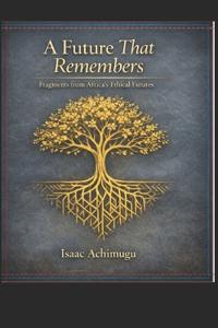 A Future That Remembers
