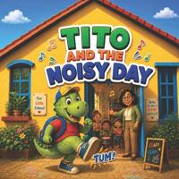 Tito and the Noisy Day