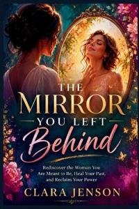 The Mirror You Left Behind
