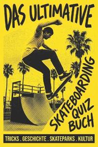 Das Ultimative Skateboarding Quiz Buch