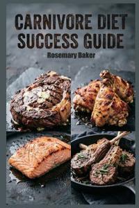 Carnivore Diet Success Guide