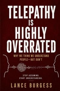 Telepathy Is Highly Overrated